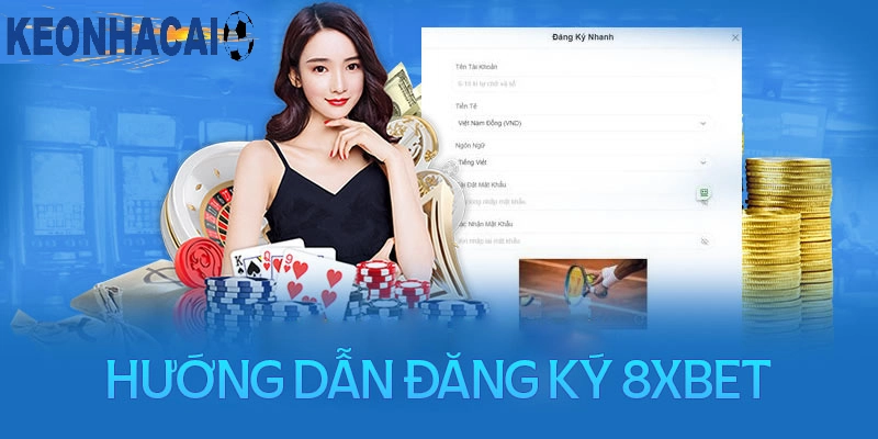 Hướng Dẫn Đăng Ký Và Tham Gia Cá Cược 8xbet